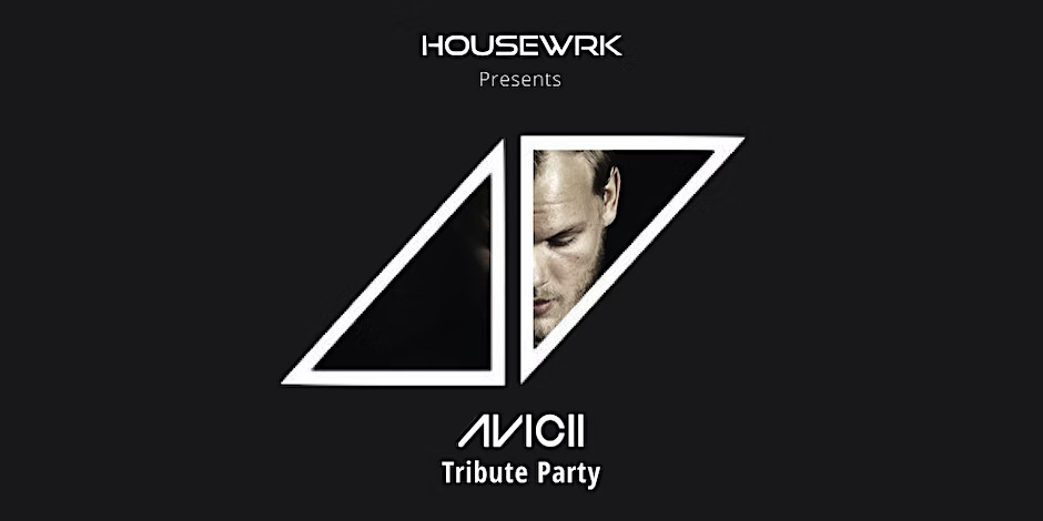 Things to do In April 2023 | HOUSEWRK Presents AVICII Tribute Party